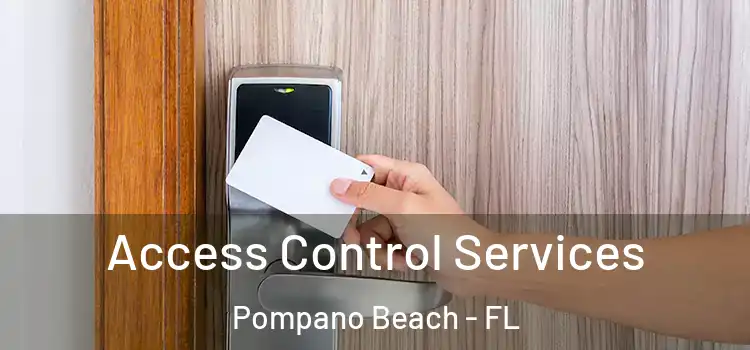  Access Control Services Pompano Beach - FL