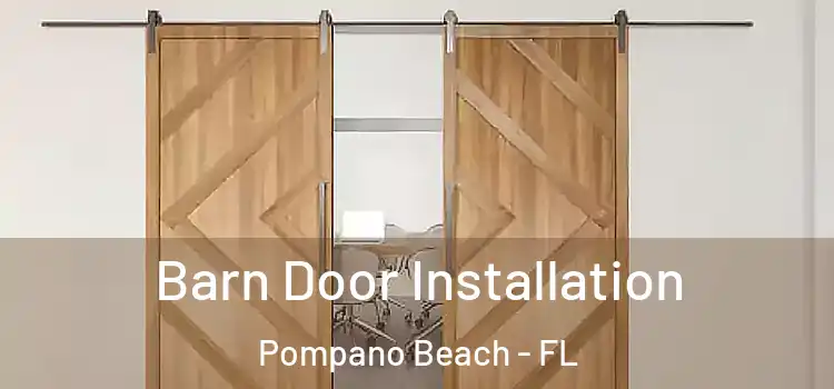  Barn Door Installation Pompano Beach - FL