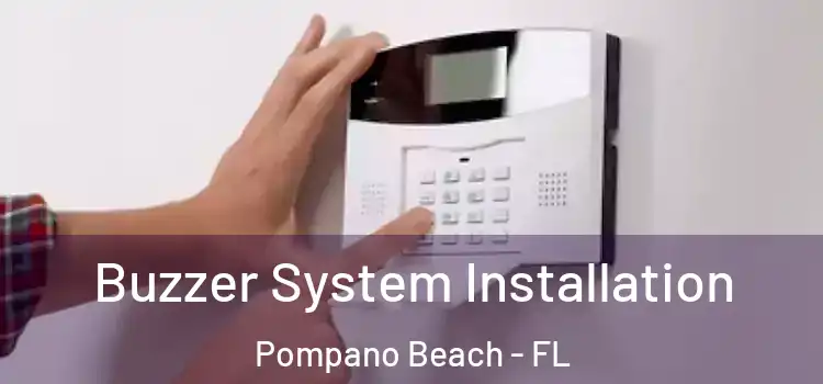  Buzzer System Installation Pompano Beach - FL