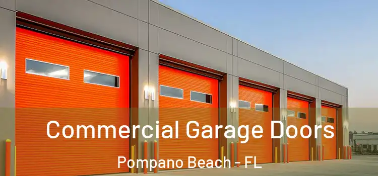 Commercial Garage Doors Pompano Beach - FL