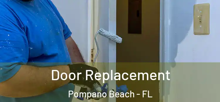  Door Replacement Pompano Beach - FL