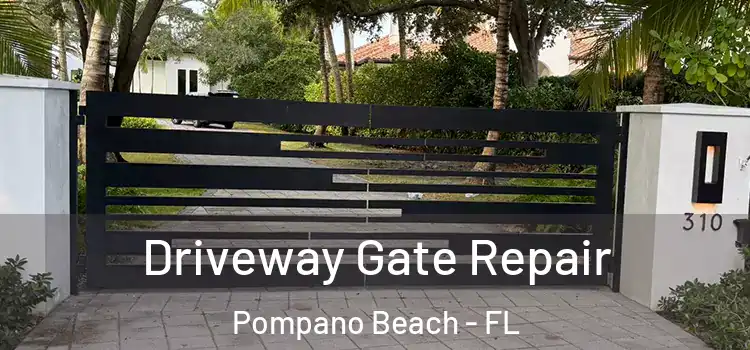  Driveway Gate Repair Pompano Beach - FL