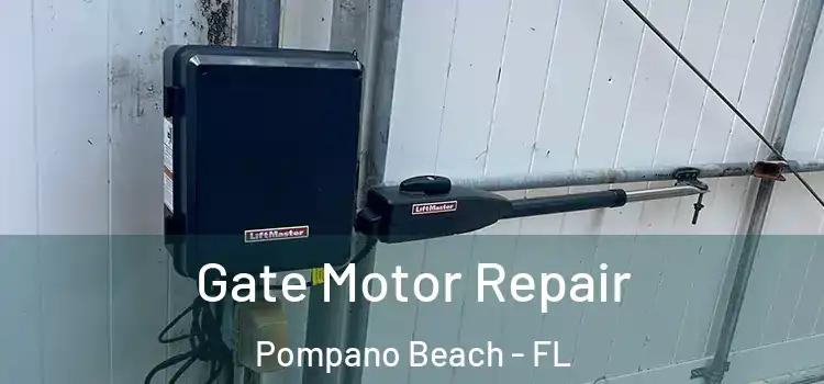  Gate Motor Repair Pompano Beach - FL