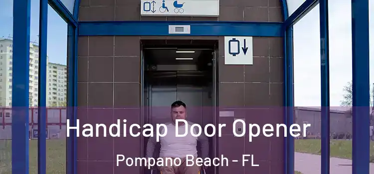  Handicap Door Opener Pompano Beach - FL