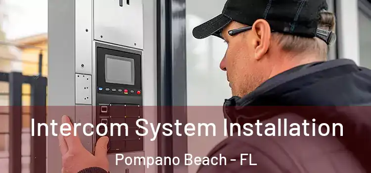  Intercom System Installation Pompano Beach - FL