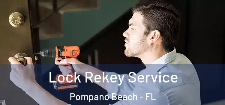  Lock Rekey Service Pompano Beach - FL