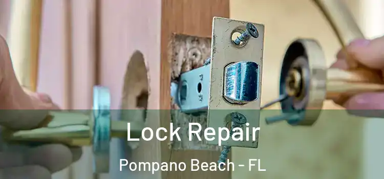  Lock Repair Pompano Beach - FL