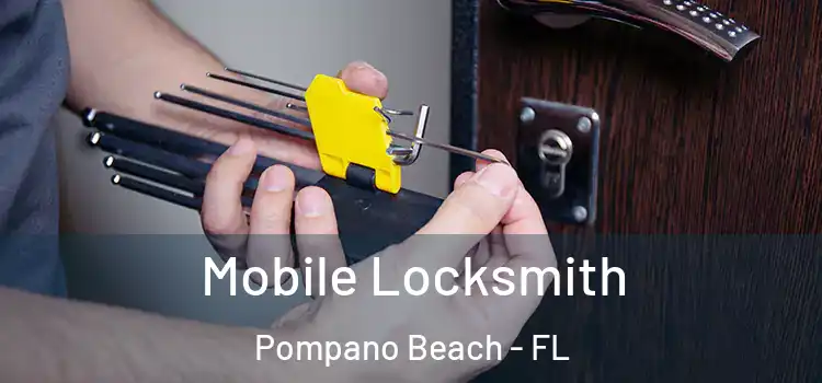  Mobile Locksmith Pompano Beach - FL