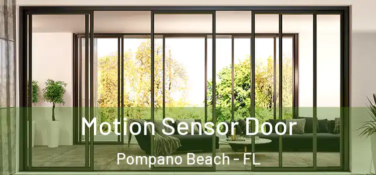 Motion Sensor Door Pompano Beach - FL