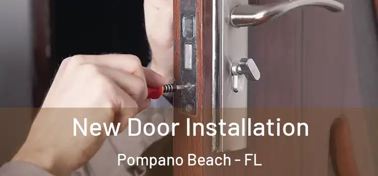 New Door Installation Pompano Beach - FL