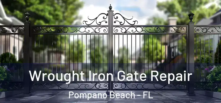  Wrought Iron Gate Repair Pompano Beach - FL